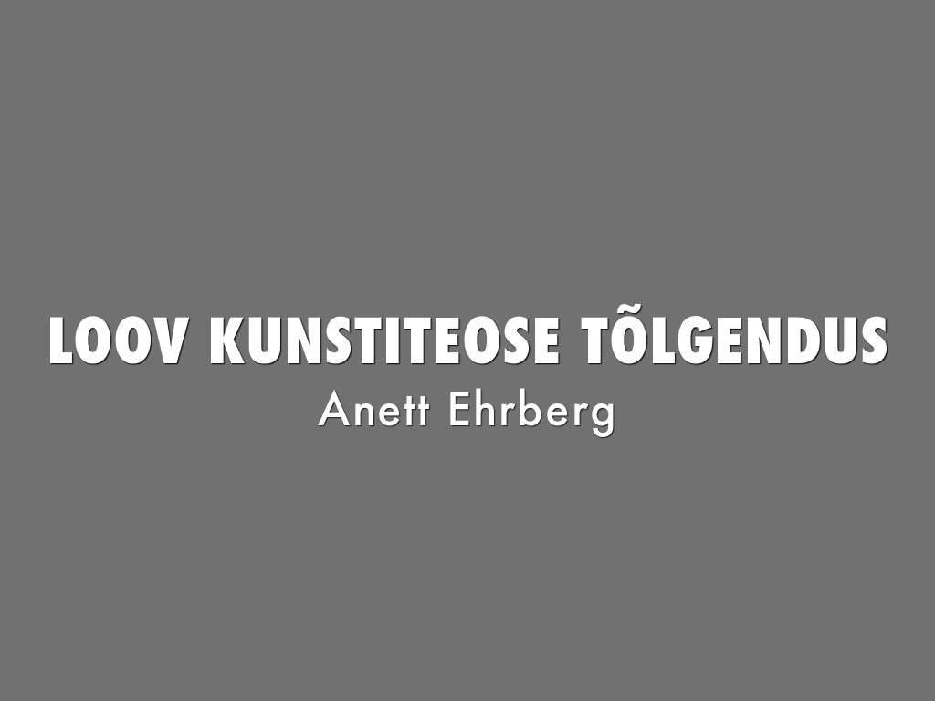 LOOV KUNSTITEOSE TÕLGENDUS