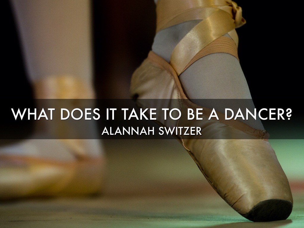 what does it take to be a dancer?