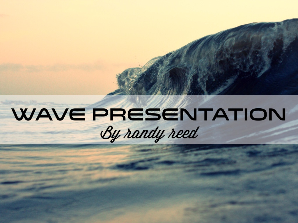 Wave Presentation 