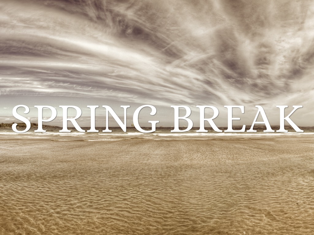 Spring Break