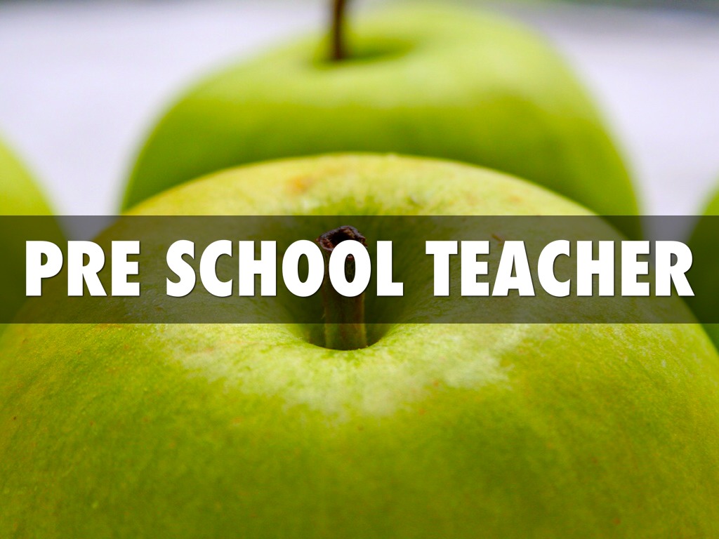 PRE SCHOOL TEACHER