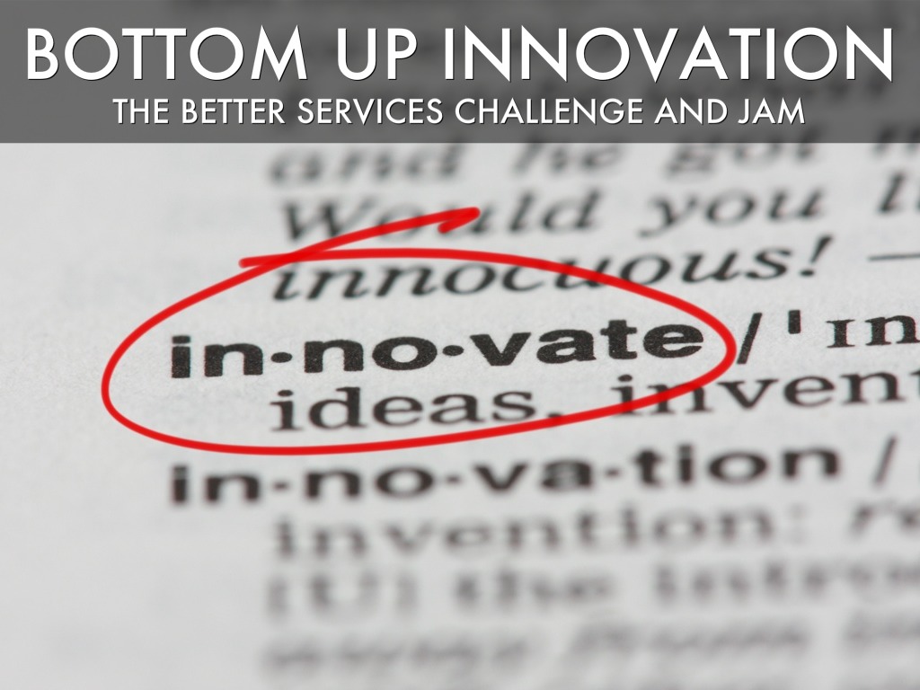 Bottom Up Innovation