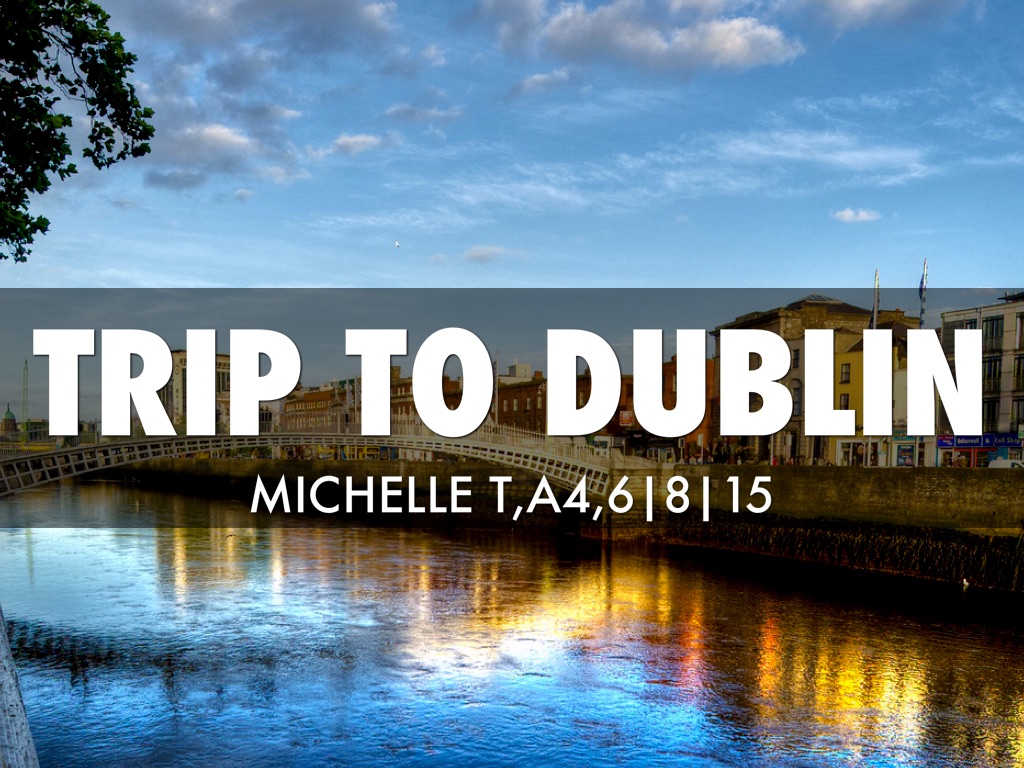 Trip To Dublin