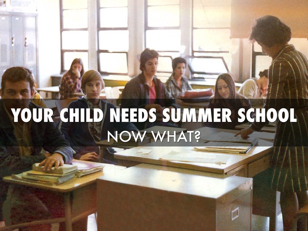 Your Child Needs Summer School: Now What?
