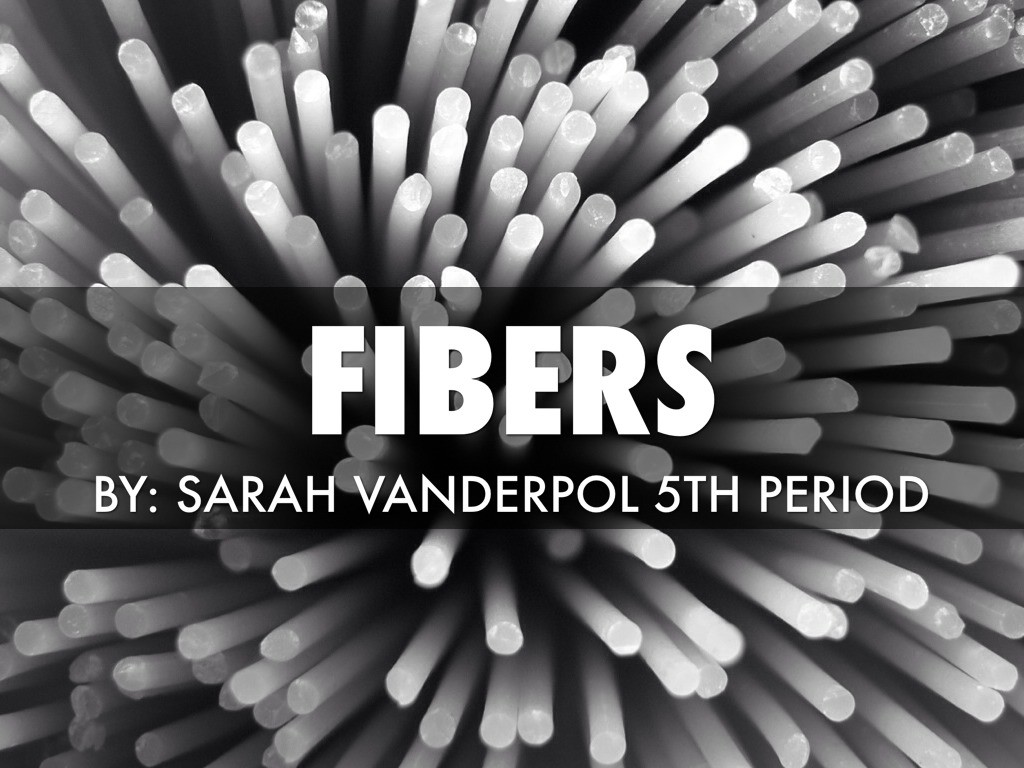 Fibers