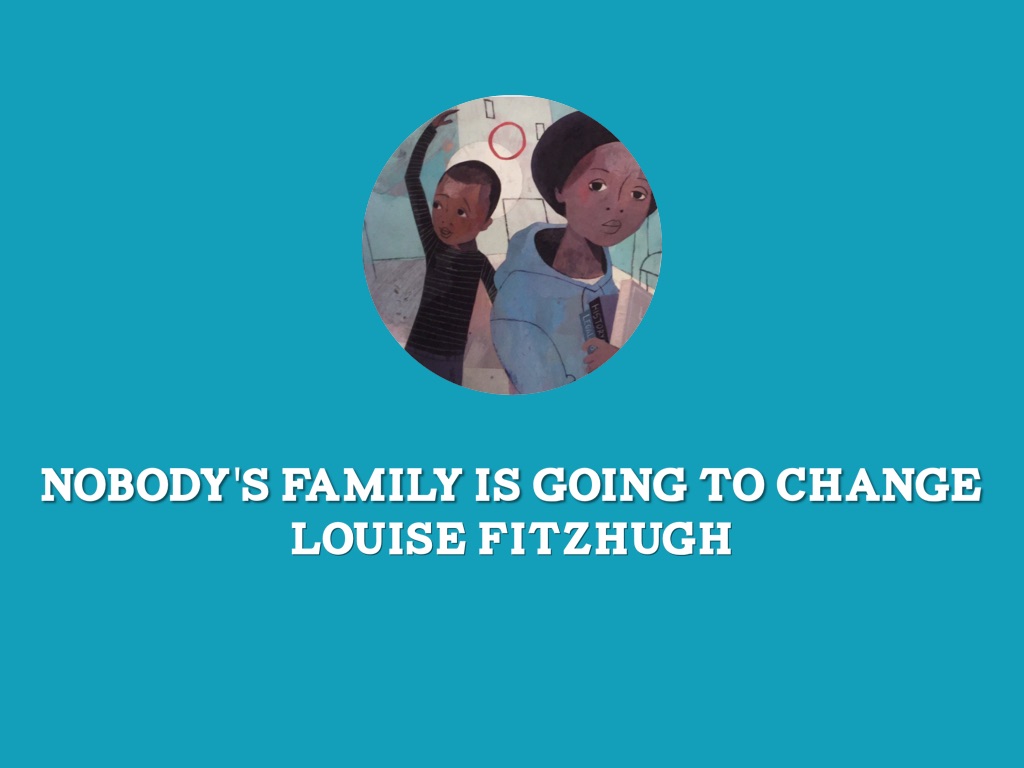 Nobody's Family Is Going To Change