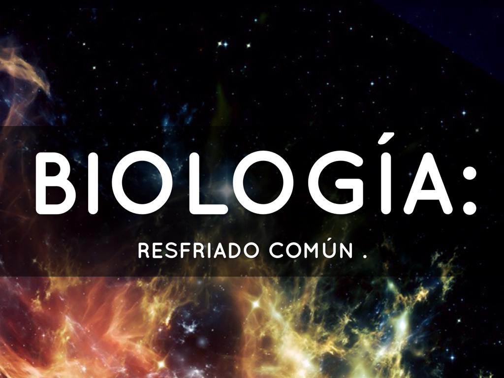 Biología: Resfriado Común.