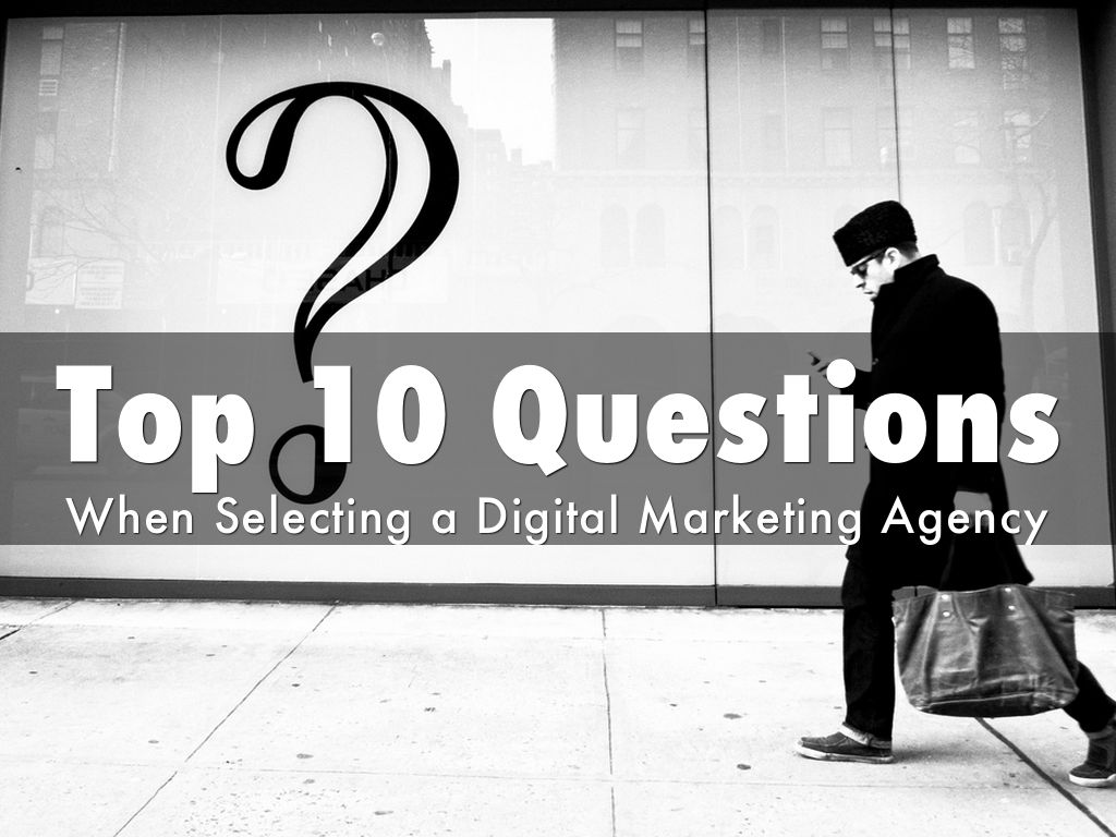 Copy of Top 10 Questions When Selecting a Digital Marketing Agency