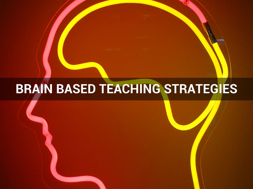 Brain based teaching strategies