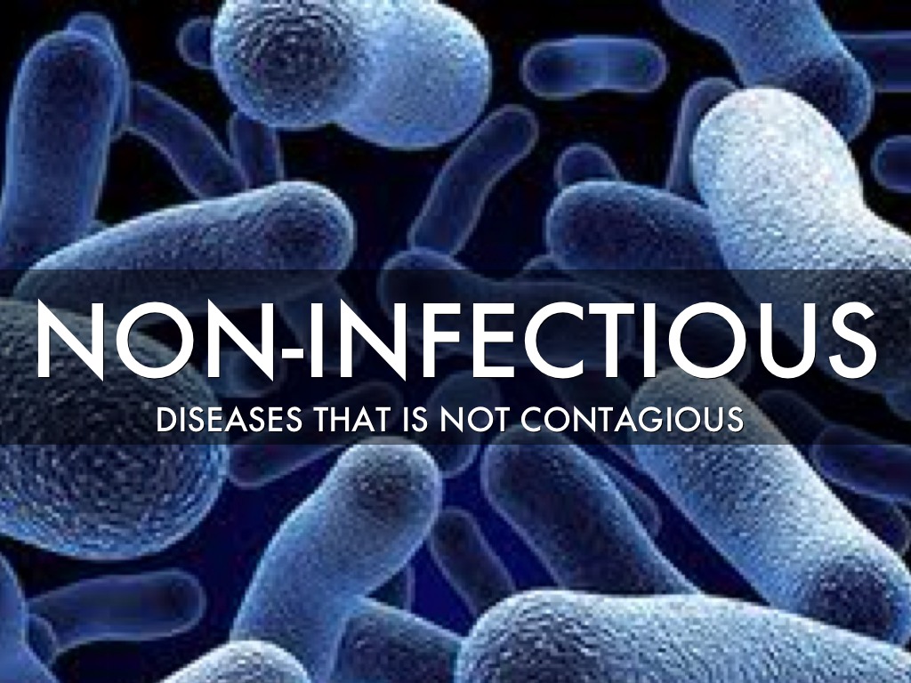 What Is Non Infectious Disease - Captions Lovely