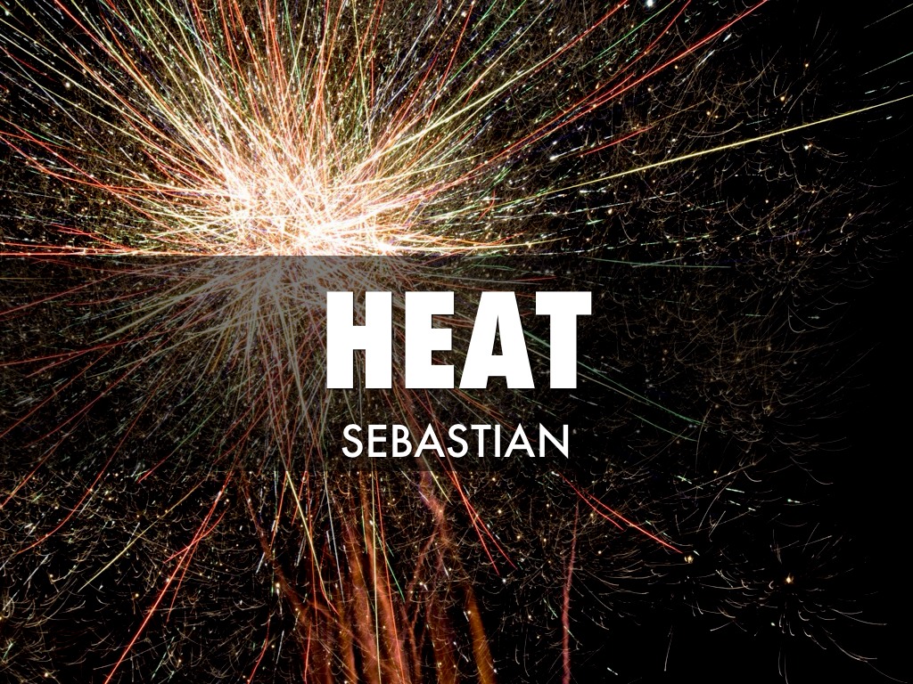 Heat