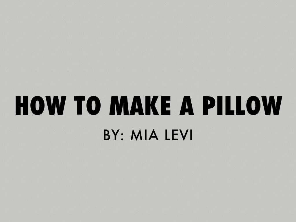 How To Make A Pillow 
