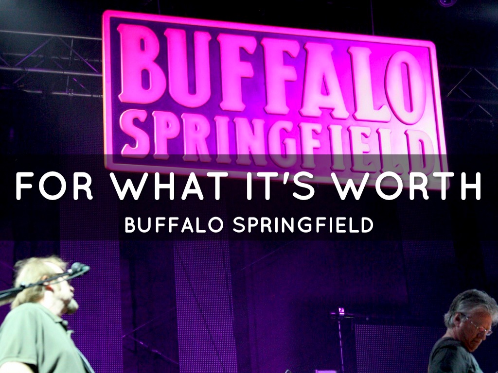 ventura99 For What Its Worth Buffalo Springfield Meaning