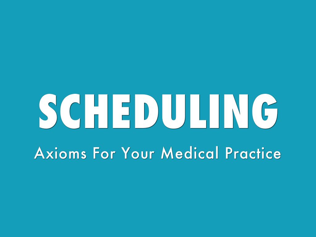 SCHEDULING AXIOMS