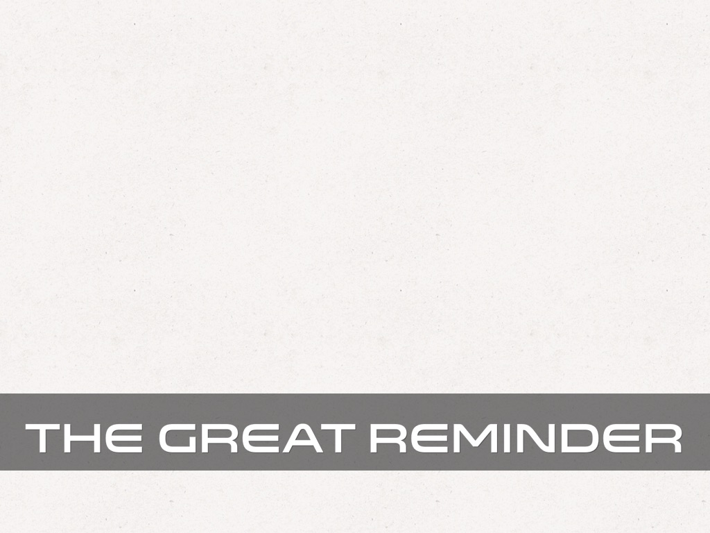 THE GREAT REMINDER