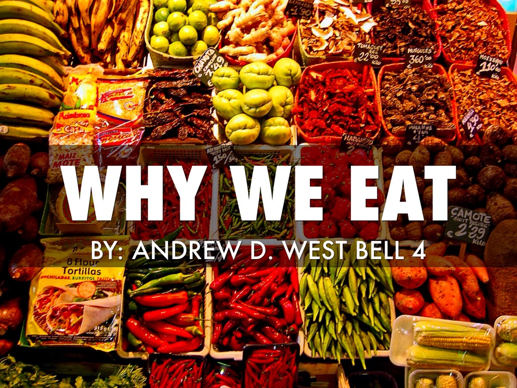 Why We Eat?