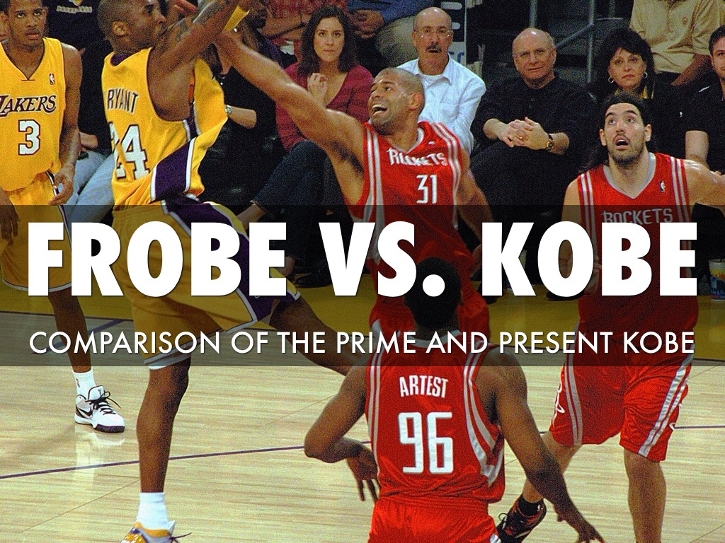 FROBE VS. KOBE