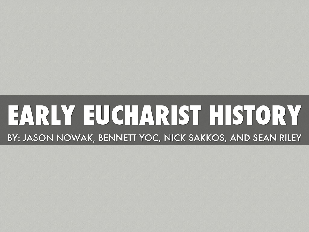  Early Eucharist History