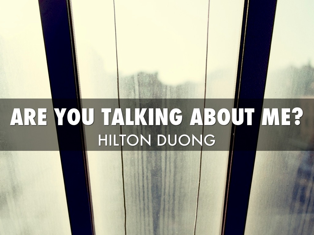 Are You Talking About Me?