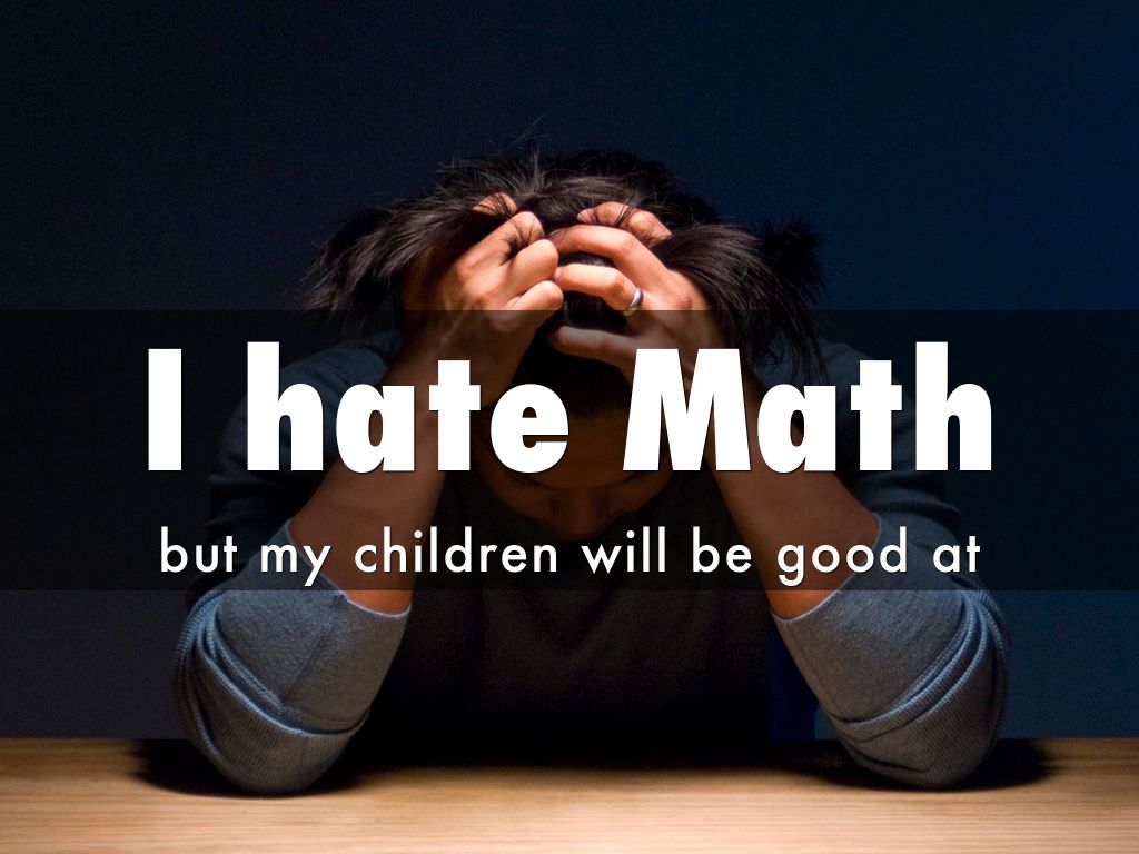 I hate Math