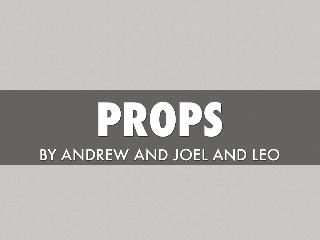 Props