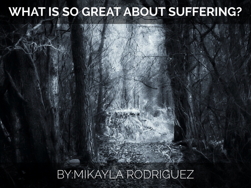 What Is So Great About Suffering 