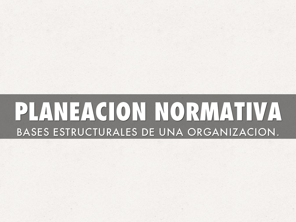 PLANEACION NORMATIVA