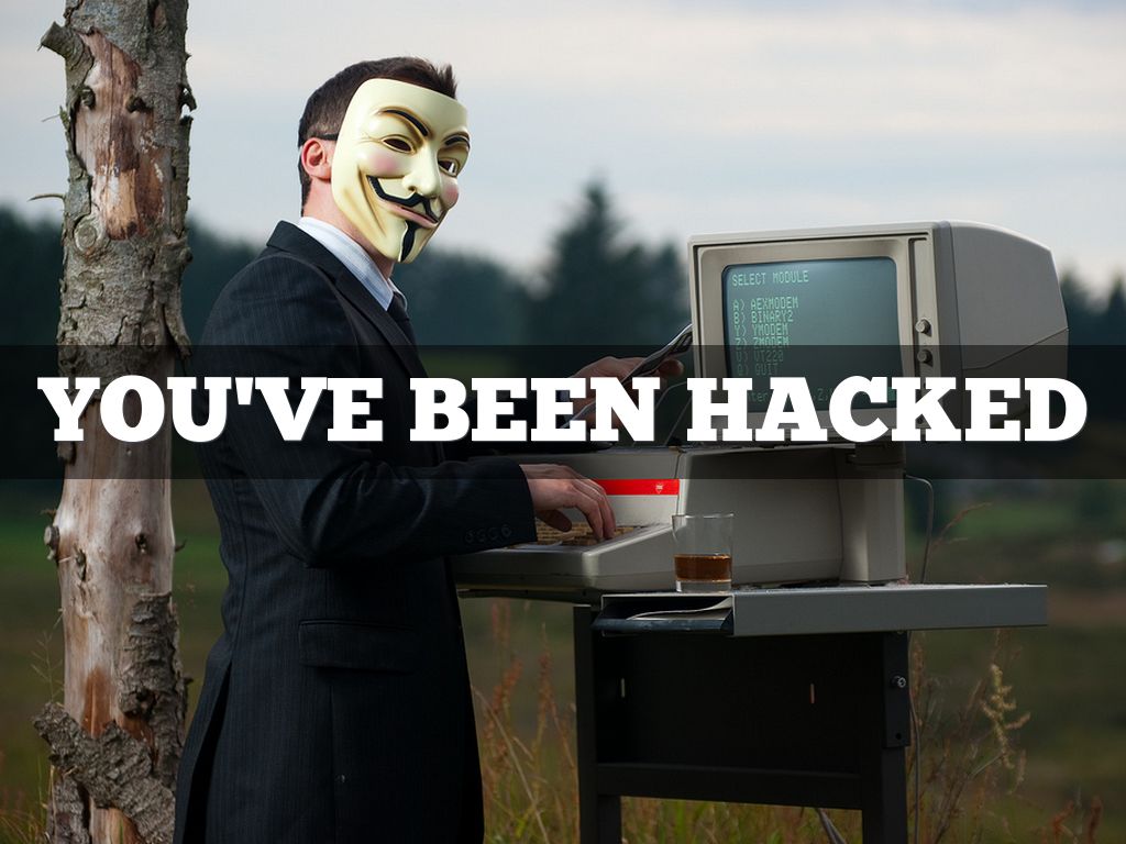 You've Been Hacked!