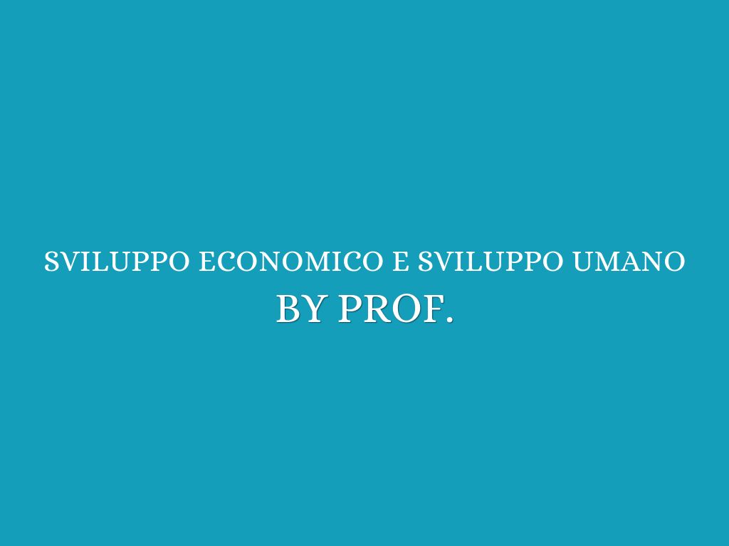 Sviluppo economico e sviluppo umano by Beppe Siragusa