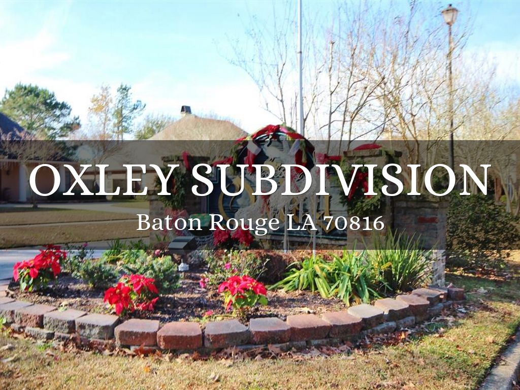 Oxley Subdivision Baton Rouge Real Estate 70816 by