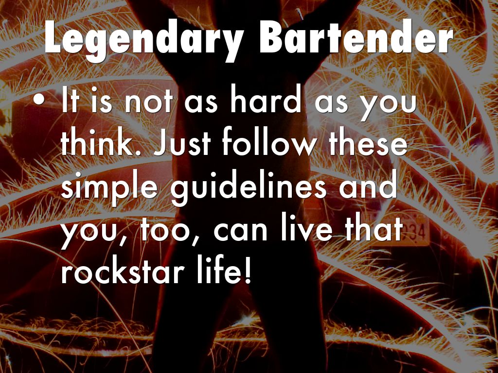 Legendary Bartender