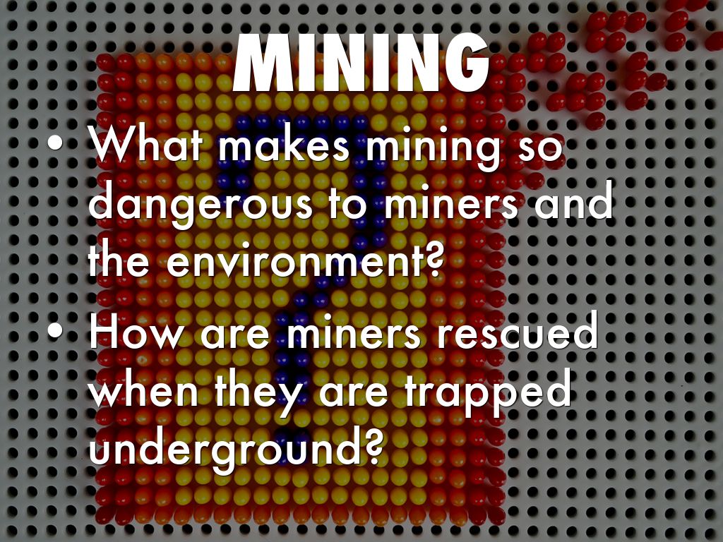 Copy of Dangers Of Mining