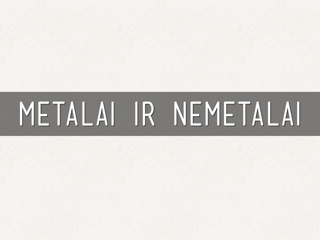 metalai ir nemetalai