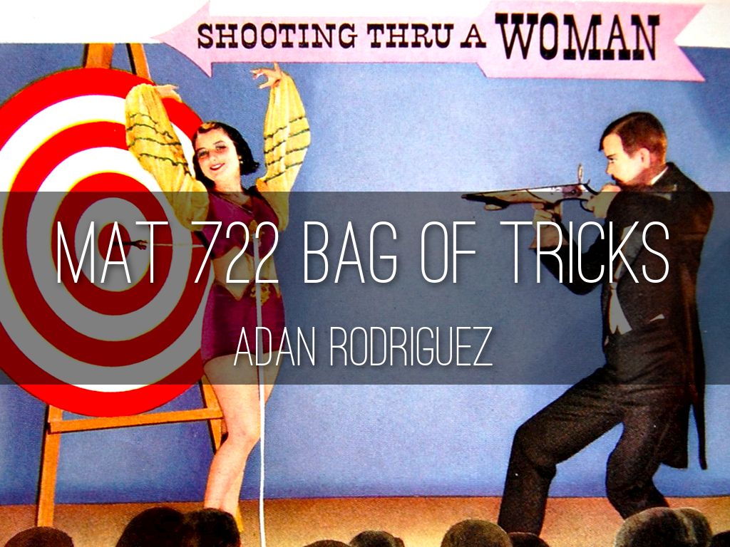 MAT 722 Bag of Tricks by adanrodriguez32