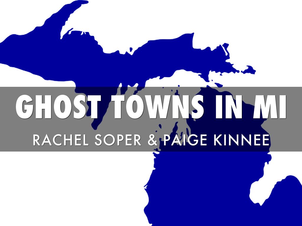 Ghost Towns In MI