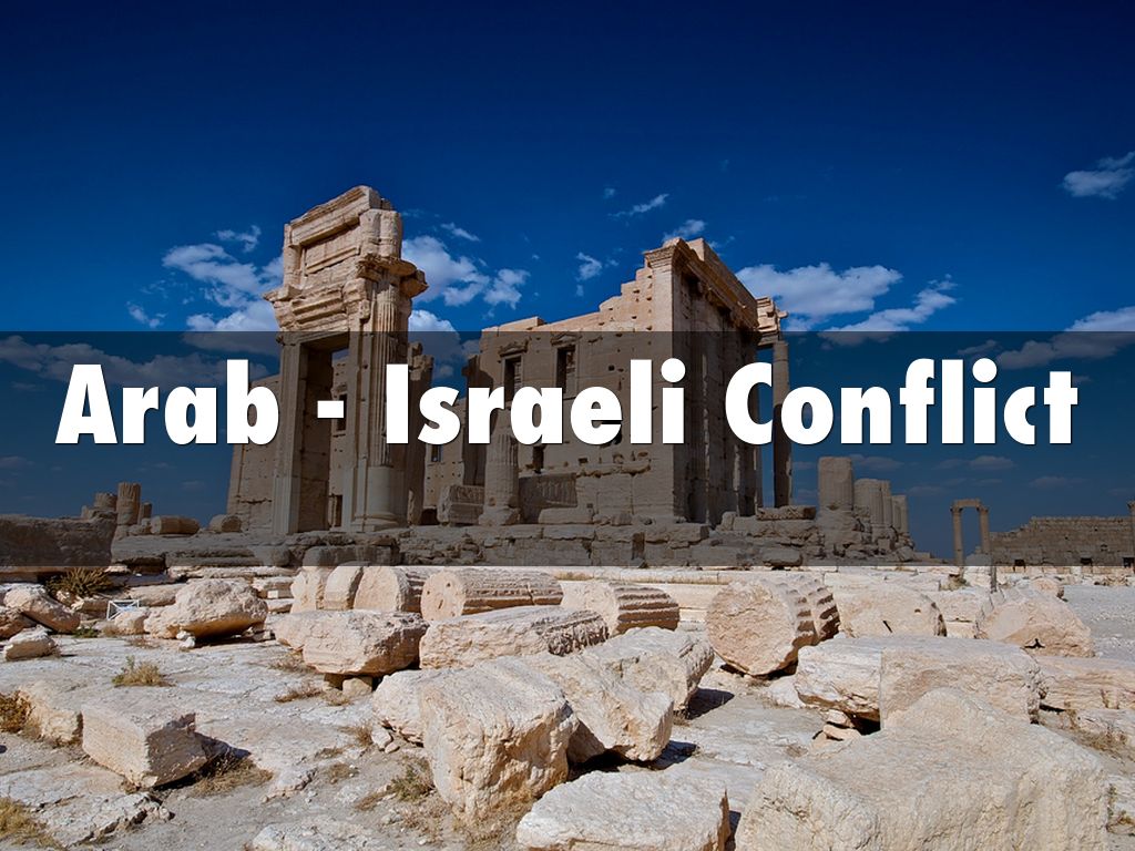 Arab - Israeli Conflict