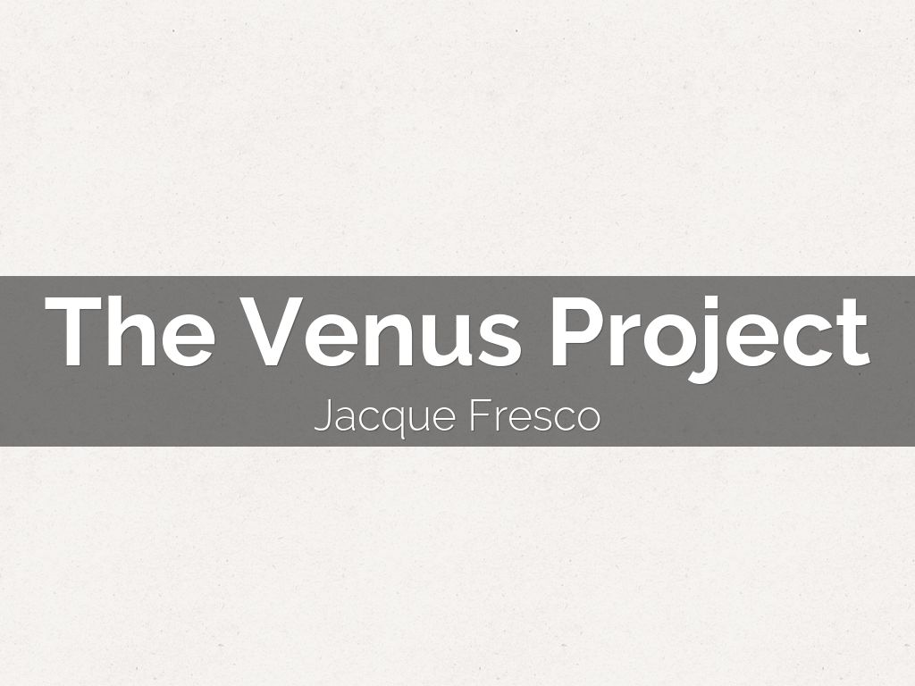 The Venus Project