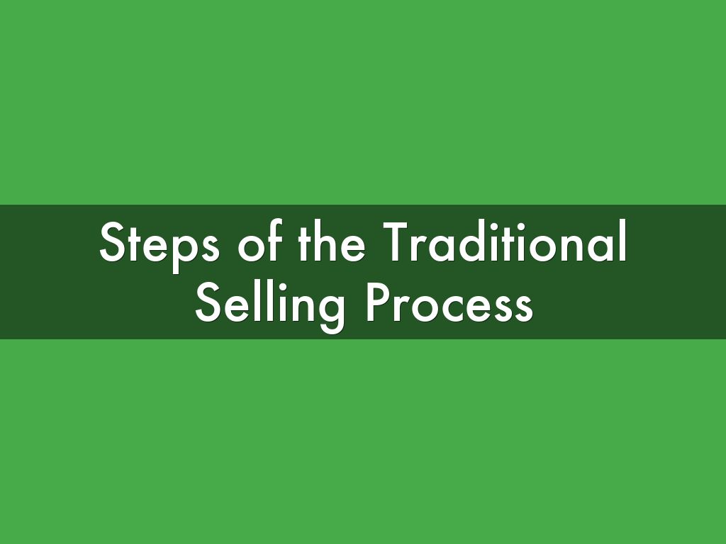 Steps of the Traditional Selling Process