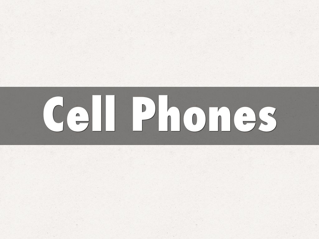Cell Phones