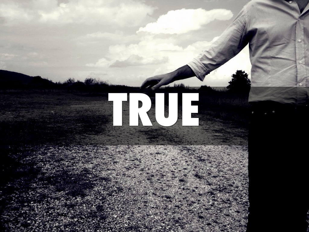 True