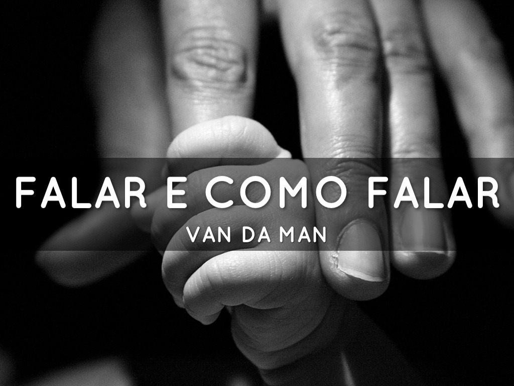 Falar E Como Falar, Van Da Man