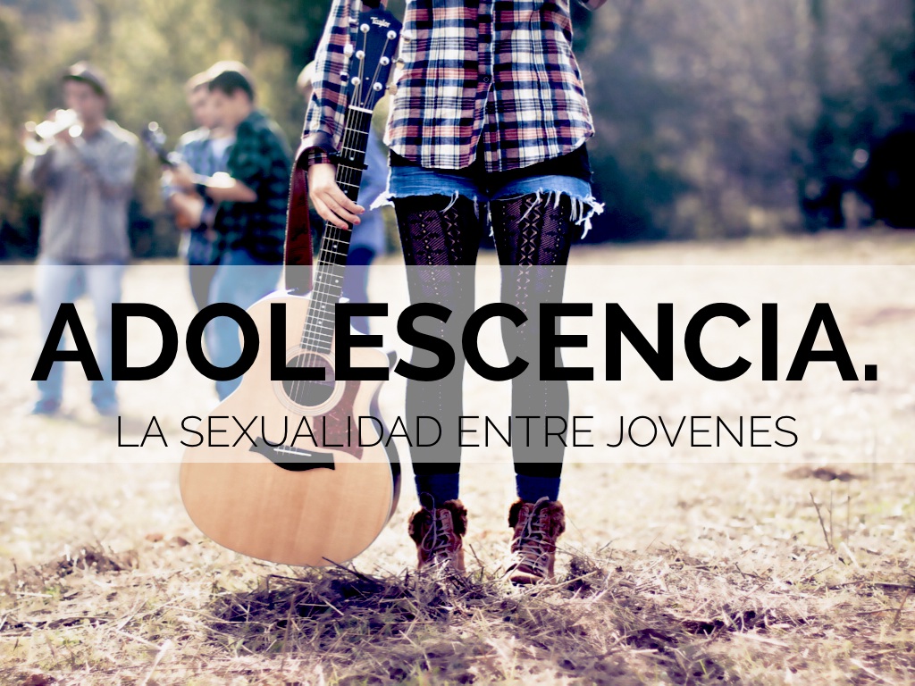 LA SEXUALIDAD EN LA ADOLESCENTES