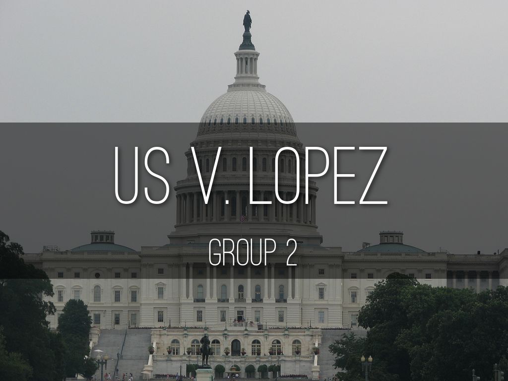 US v. LOPEZ by Allison