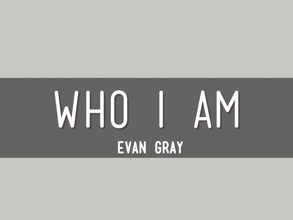 Who I Am