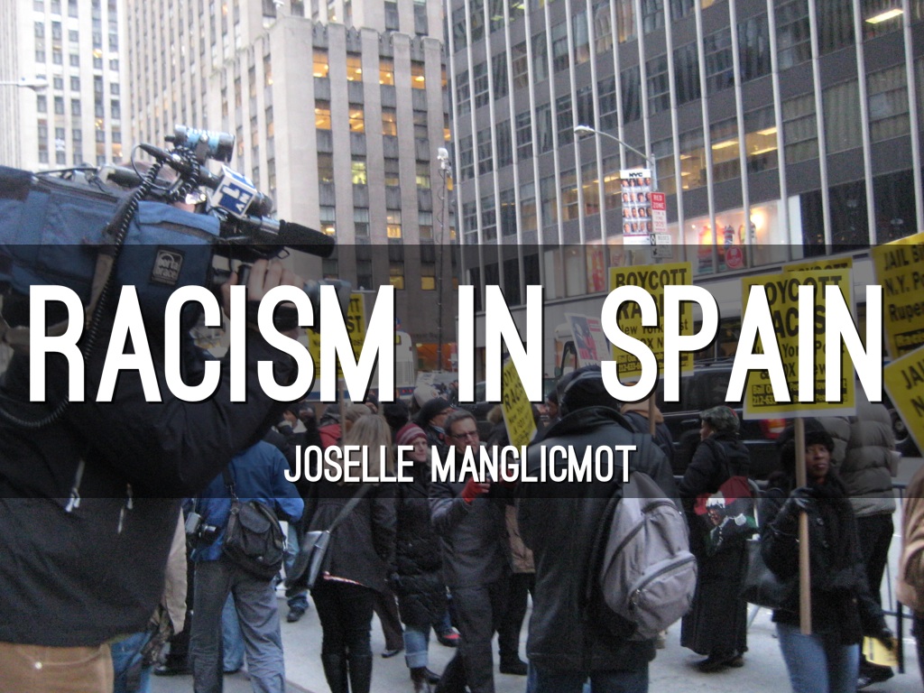 Racism in Spain by Joselle Manglicmot