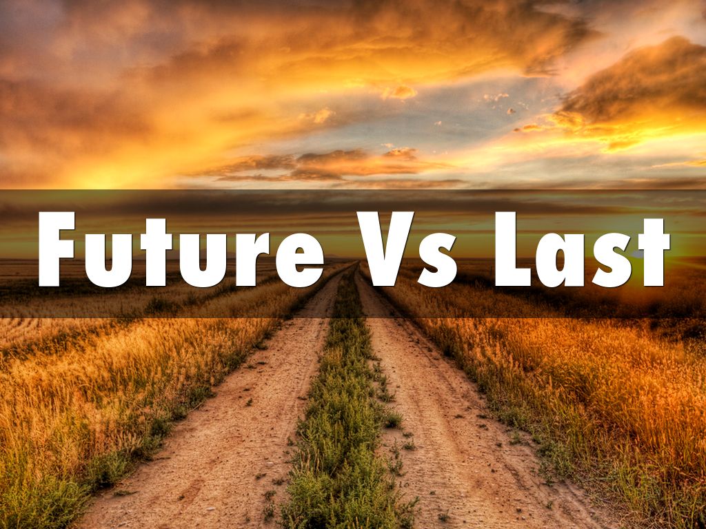 Future Vs Last