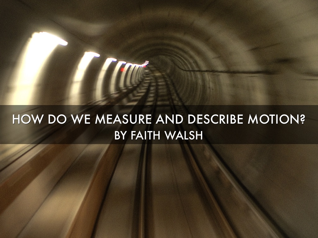 Describing And Measuring Motion
