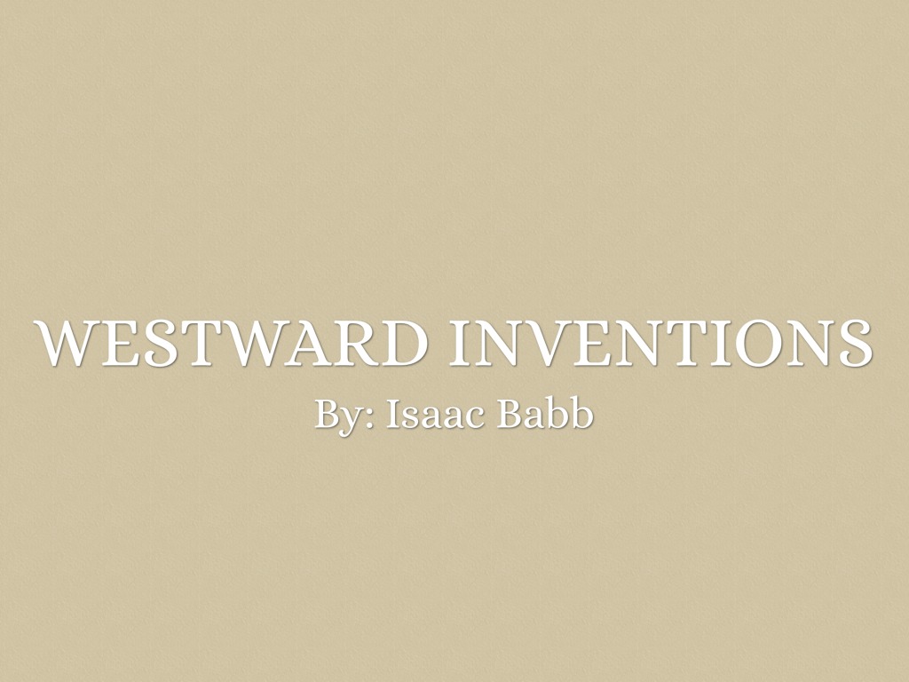 Westward Inventions