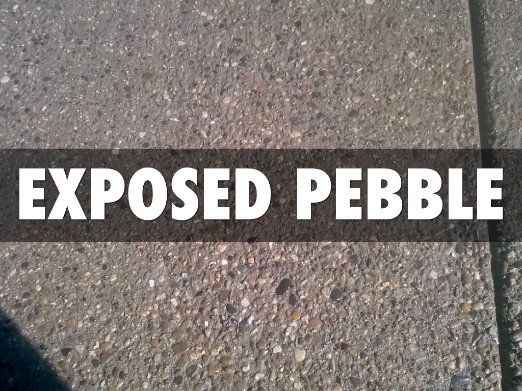 Exposed Pebble