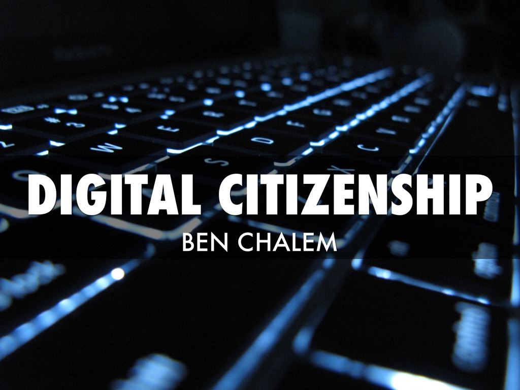 Digital citizenship by Ben Chalem